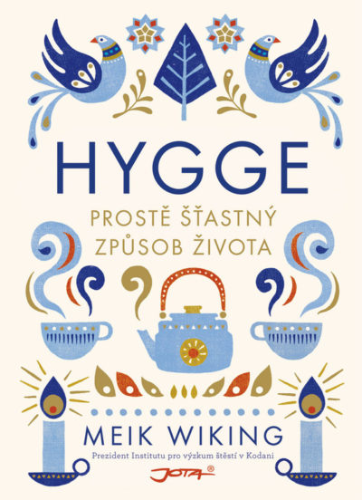 Hygge - Prostě šťastný způsob života