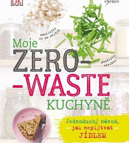 Zero Waste – aneb v kuchyni bez odpadků Zero Waste – aneb v kuchyni bez odpadků