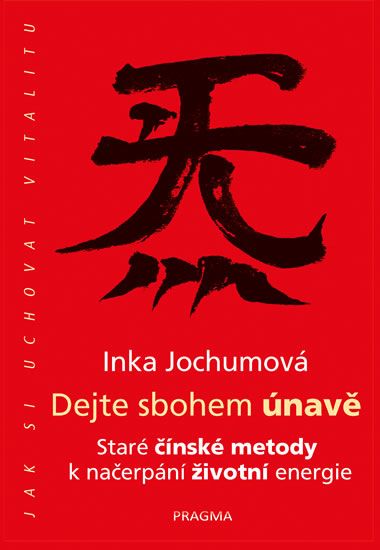obálka knihy Dejte sbohem únavě - Staré čínské metody