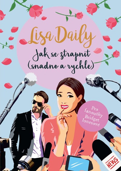 Jak se ztrapnit (snadno a rychle) od Lisy Daily nepostrádá romantiku ani moudra