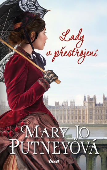 Lady v přestrojení od Mary Jo Putneyové - špionská historická romantika jako vyšitá