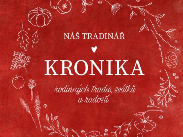 Náš Tradinář – Kronika rodinných tradic, svátků a radostí – možnost, jak uchovávat ty největší rodinné poklady Náš Tradinář – Kronika rodinných tradic, svátků a radostí – možnost, jak uchovávat ty největší rodinné poklady