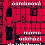 Máma odchází do kláštera! od Stéphanie Cobmeové: Lehce úsměvná kniha s poselstvím