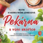 Soutěž o 3 výtisky knihy Ruth Kvarnström-Jonesové: Pekárna s vůní skořice