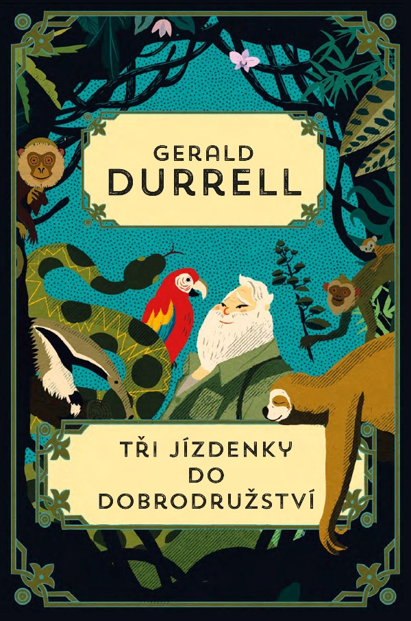 Tři jízdenky do Dobrodružství: s Geraldem Durrellem s humorem za zvířaty