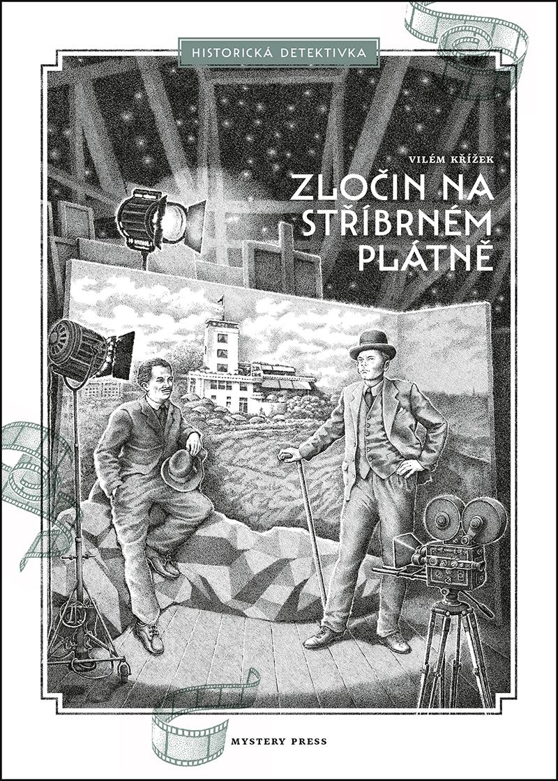 Zločin na stříbrném plátně: do první republiky v historické detektivce Viléma Křížka
