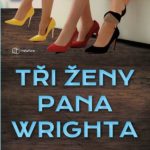 Tři ženy pana Wrighta od Linda Keir: román plný lží