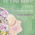 tajemstvi-ve-vasi-hlave-lenka-snajdrova