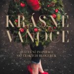 Krásné Vánoce - sváteční inspirace od českých blogerek: kouzelný titul pro milovníky krásy