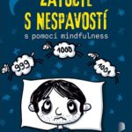 Soutěž o 3 výtisky knihy Zatočte s nespavostí s pomocí mindfulness