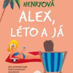 Román Alex, léto a já od Emily Henryové je plný cestování a letních lásek