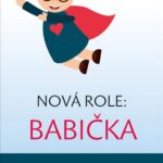 Soutěž o 3 výtisky knihy Nová role: babička