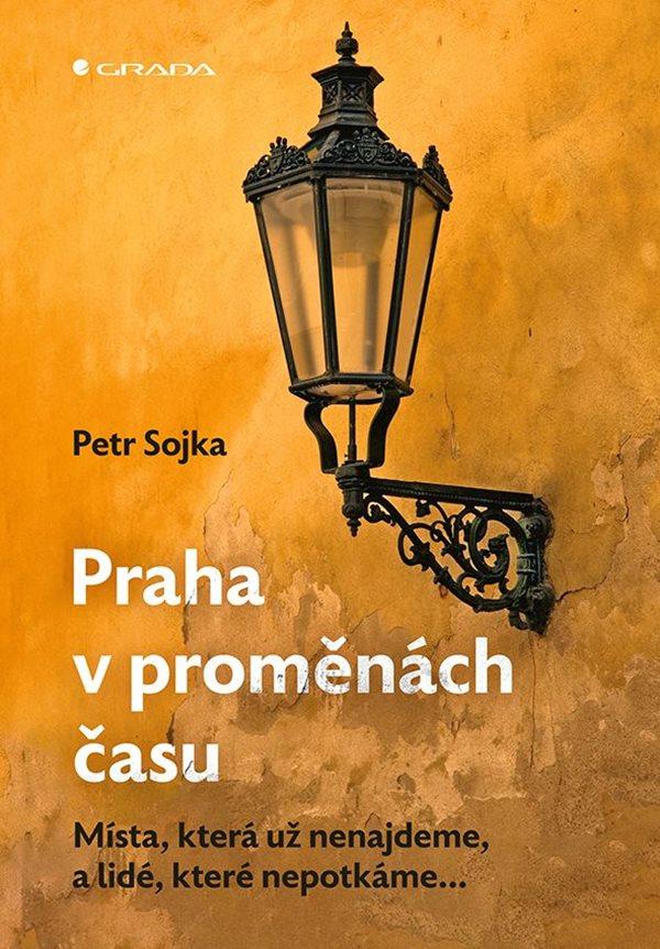 Petr Sojka Praha v promenach casu