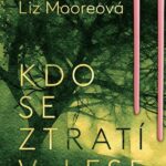 liz mooreova kdo se ztrati v lese